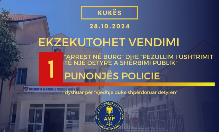 Në kërkim për shpërdorim detyre/ AMP ekzekuton masën “Arrest me burg” për policin e Rrugores në Kukës